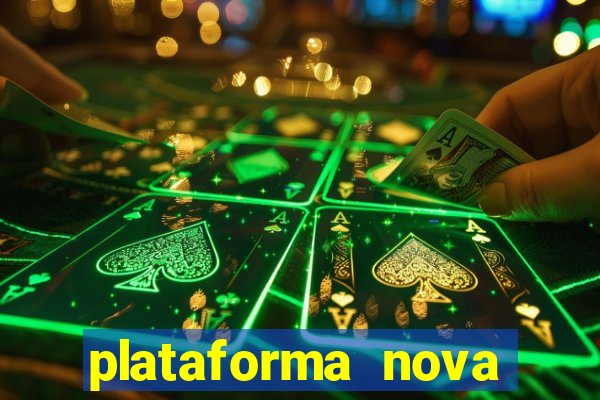 plataforma nova pagando muito